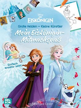Disney Die Eiskönigin: Disney Die Eiskönigin: Große Helden - Kleine Künstler: Mein Eiskönigin-Mitmachspaß