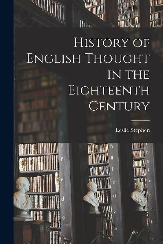 History of English Thought in the Eighteenth Century
