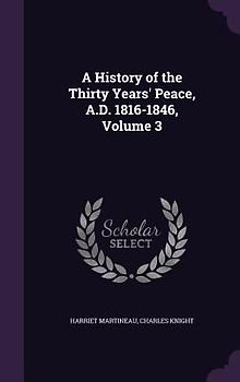 A History of the Thirty Years' Peace, A.D. 1816-1846, Volume 3
