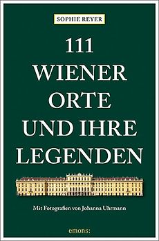 111 Wiener Orte und ihre Legenden