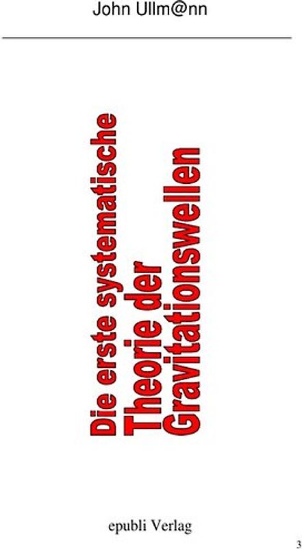 Die erste systematische Theorie der Gravitationswellen