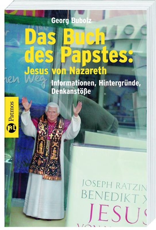 Das Buch des Papstes: Jesus von Nazareth. Informationen - Hintergründe - Denkanstöße