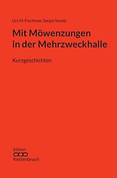 Edition Kettenbruch / Mit Möwenzungen in der Mehrzweckhalle
