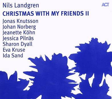 Nils Landgren - Christmas With My Friends II