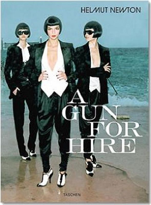 Helmut Newton. A Gun for Hire