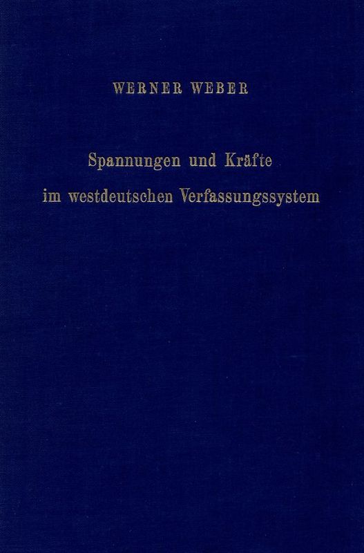 Spannungen und Kräfte im westdeutschen Verfassungssystem.