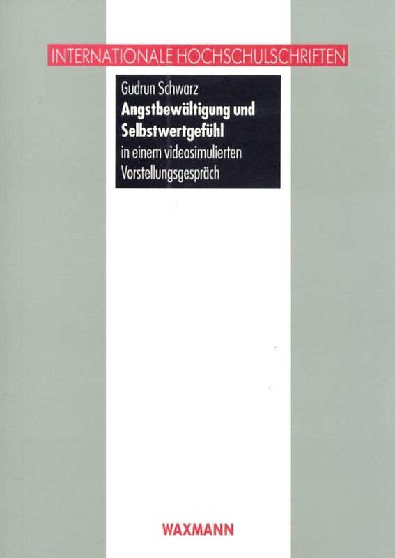 Angstbewältigung und Selbstwertgefühl in einem videosimulierten Vorstellungsgespräch