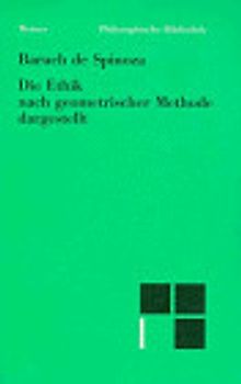 Sämtliche Werke / Die Ethik nach geometrischer Methode dargestellt. Mit neuer Auswahl-Bibliographie