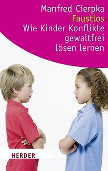 Faustlos - Wie Kinder Konflikte gewaltfrei lösen lernen