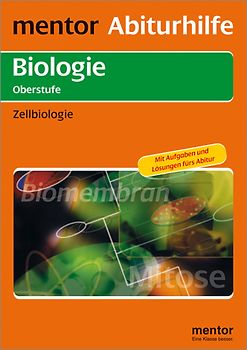 mentor Abiturhilfe: Biologie Oberstufe. Zellbiologie
