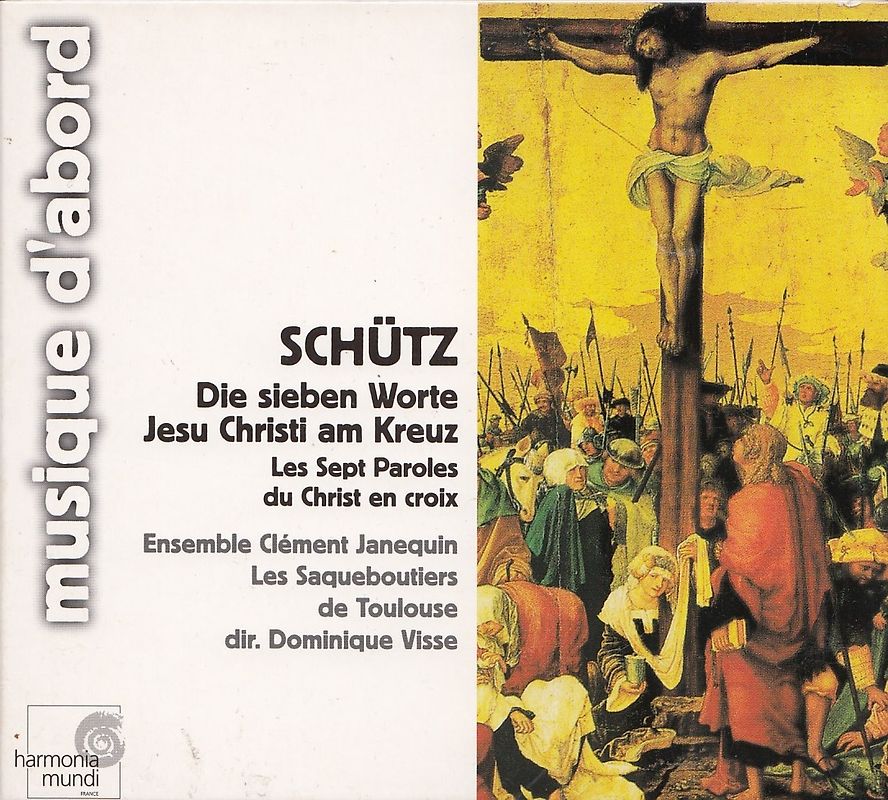 Ensemble Clement Janequin - Heinrich Schütz: Die Sieben Worte, Jesu Christi am Kreuz