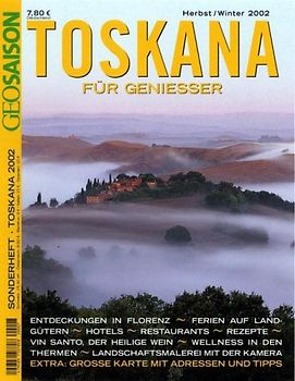 Geo Saison für Geniesser. Toskana