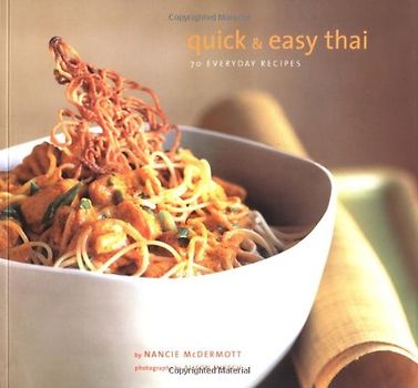 Quick and Easy Thai: 70 Everyday Recipes - Nancie McDermott