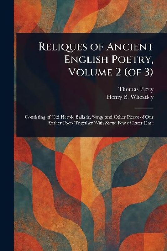 Reliques of Ancient English Poetry, Volume 2 (of 3)