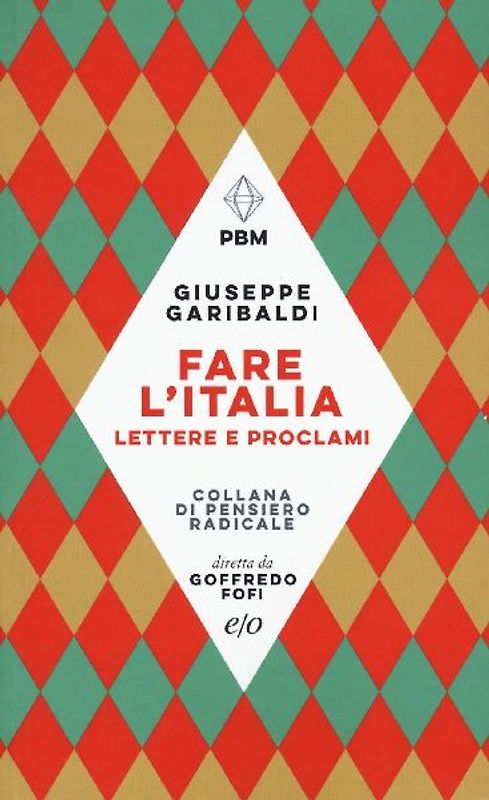 Fare l'Italia. Lettere e e proclami