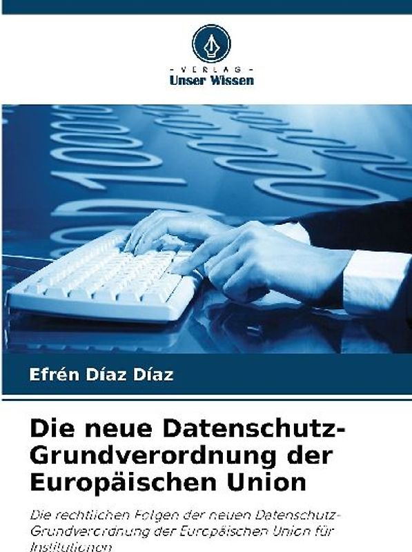 Die neue Datenschutz-Grundverordnung der Europäischen Union