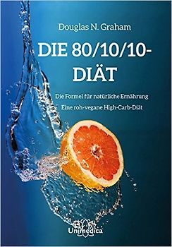 Die 80/10/10 High-Carb-Diät