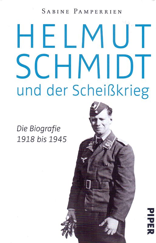 Helmut Schmidt und der Scheißkrieg