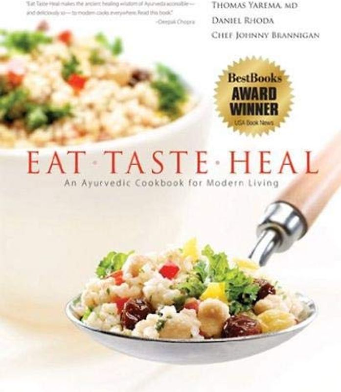 Eat, Taste, Heal: An Ayurevdic Cookbook for Modern Living