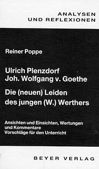 Goethe - Plenzdorf, Die (neuen) Leiden des jungen (W.) Werther. Ansichten und Einsichten