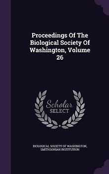 Proceedings of the Biological Society of Washington, Volume 26