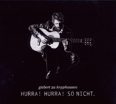 Gisbert zu Knyphausen - Hurra! Hurra! So Nicht.