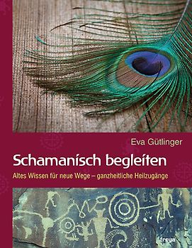 Schamanisch begleiten