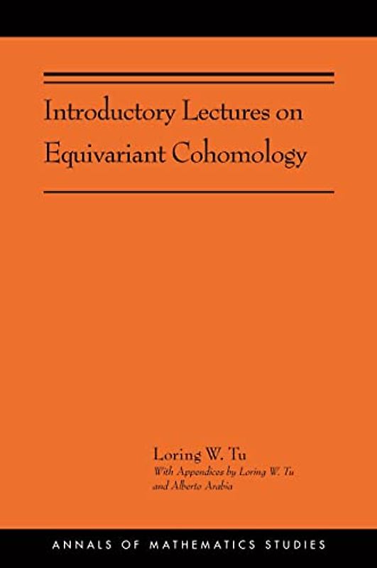 Introductory Lectures on Equivariant Cohomology: (ams-204) (Annals of Mathematics Studies, 204, Band 204)