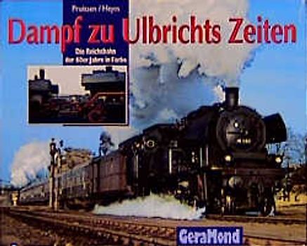 Dampf zu Ulbrichts Zeiten