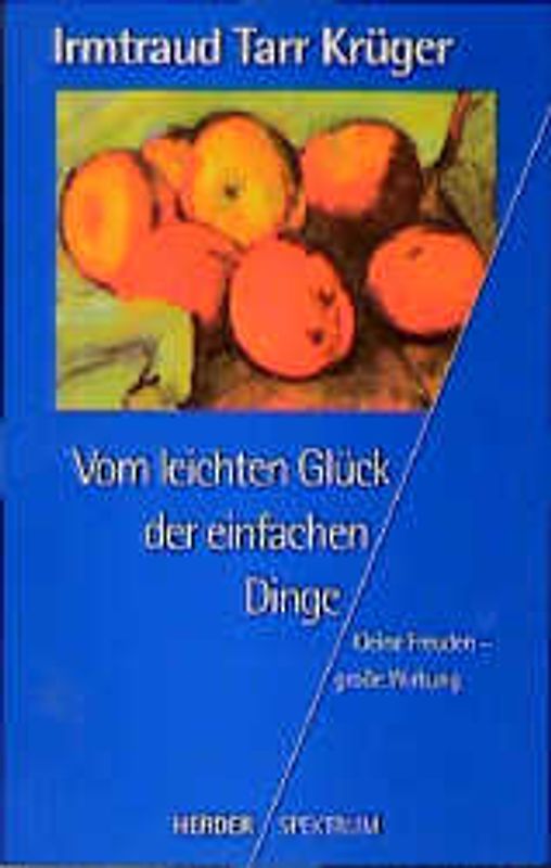 Vom leichten Glück der einfachen Dinge. Kleine Freuden - grosse Wirkung