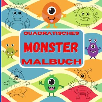 quadratisches MONSTER MALBUCH: handliches Format mit 25 schrecklich-süßen Monstermotiven auf 50 Seiten für Kinder ab 3 Jahren
