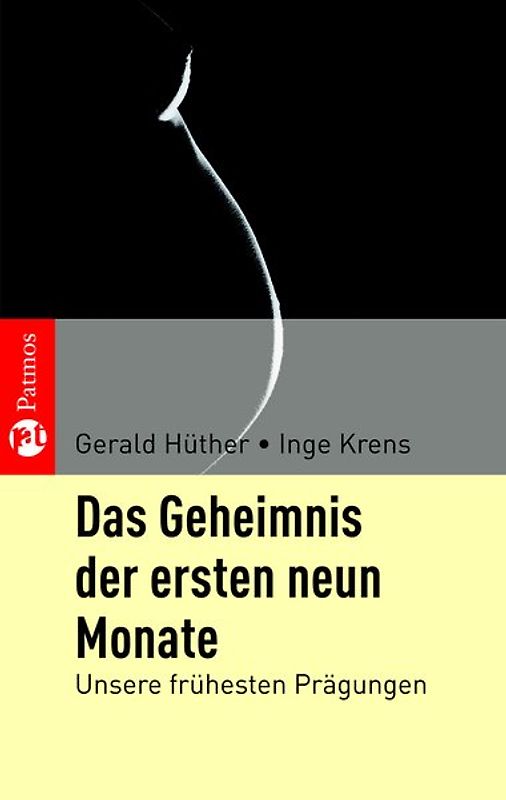 Das Geheimnis der ersten neun Monate. Unsere frühesten Prägungen