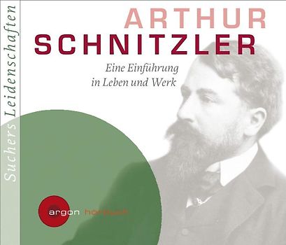 Suchers Leidenschaften: Arthur Schnitzler