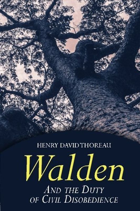 Walden: and The Duty Of Civil Disobedience