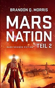Mars Nation 2: Hard Science Fiction (Mars-Trilogie, Band 2)