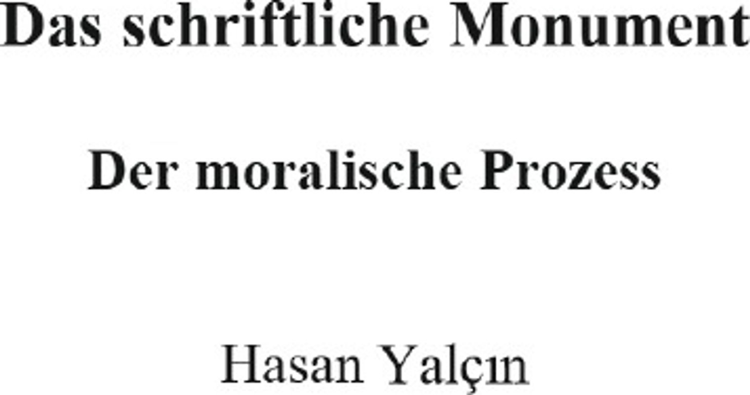 Das schriftliche Monument - der moralische Prozess