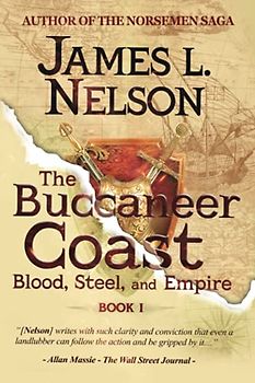 The Buccaneer Coast (Blood, Steel, and Empire, Band 1)