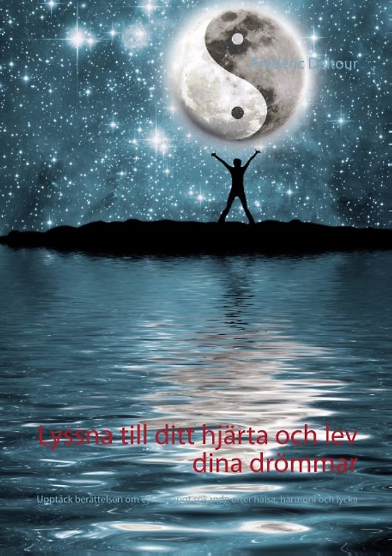 Lyssna till ditt hjärta och lev dina drömmar