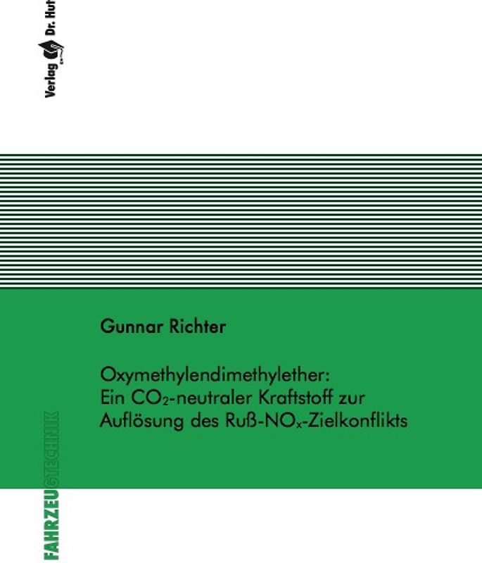 Oxymethylendimethylether: Ein CO2-neutraler Kraftstoff zur Auflösung des Ruß-NOx-Zielkonflikts
