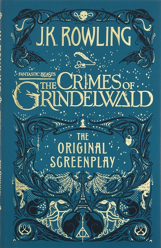Fantastic Beasts: The Crimes of Grindelwald – The Original Screenplay - J.K. Rowling [Gebundene Ausgabe]