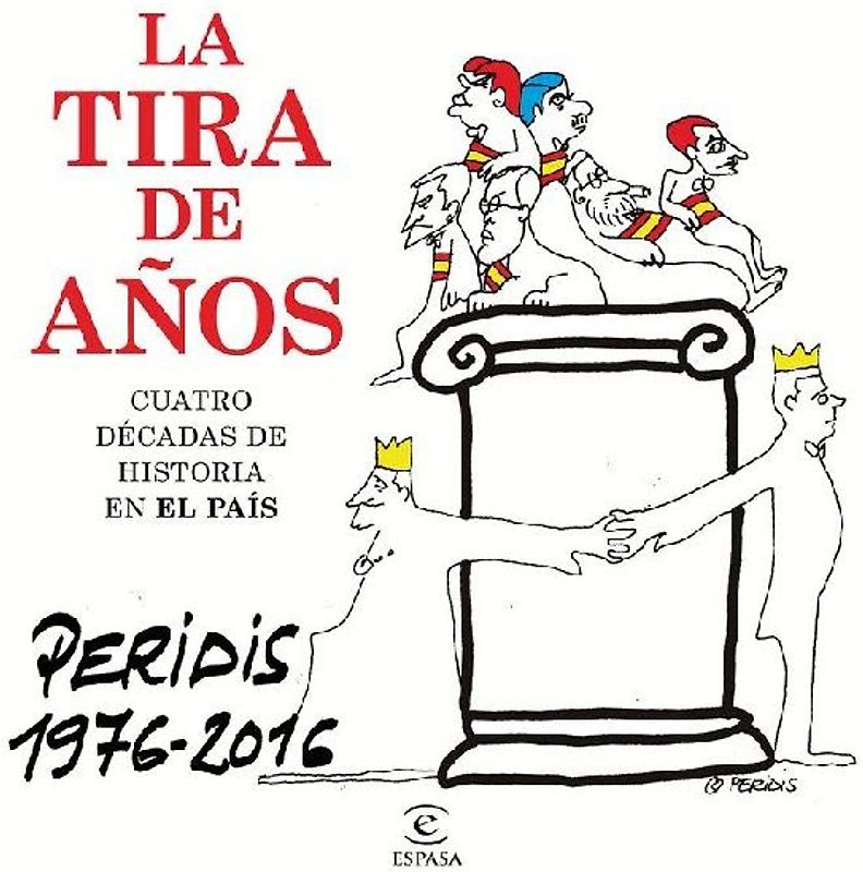 La tira de años, Peridis 1976-2016 : cuatro décadas de historia en El País