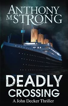 Deadly Crossing (The John Decker Supernatural Thriller Series, Band 12)
