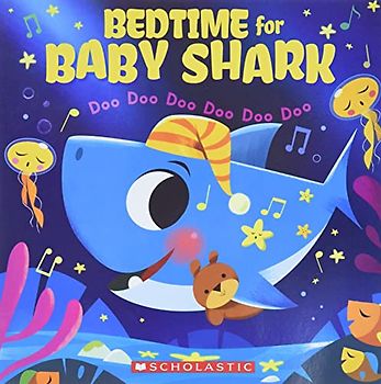 Bedtime for Baby Shark: Doo Doo Doo Doo Doo Doo
