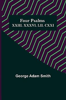 Four Psalms XXIII. XXXVI. LII. CXXI