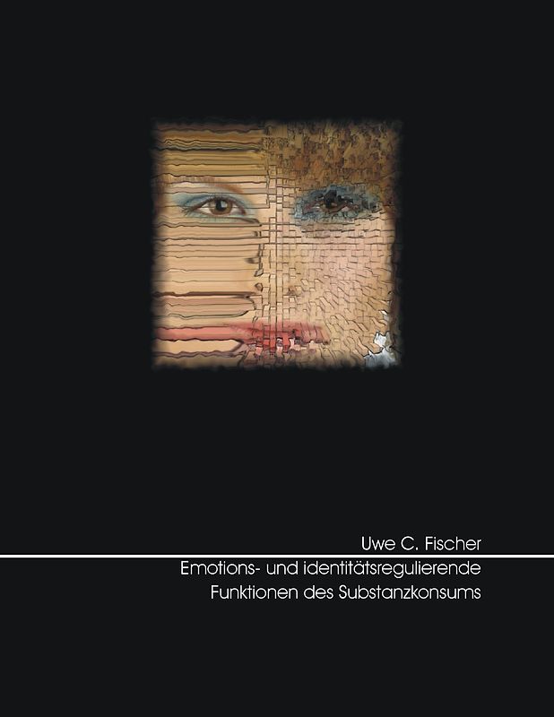 Emotions- und identitätsregulierende Funktionen des Substanzkonsums
