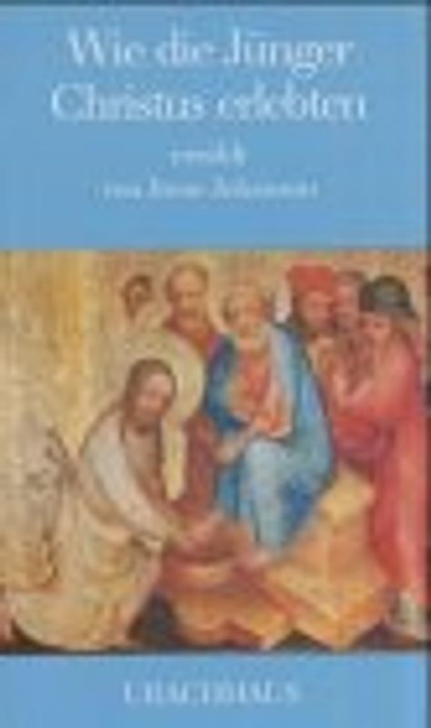 Wie die Jünger Christus erlebten