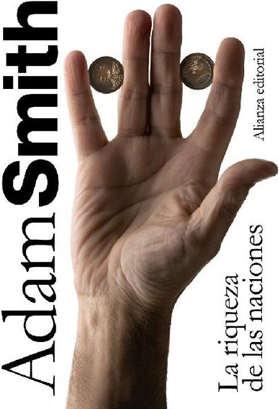 La riqueza de las naciones : libros I-II-III y selección de los libros IV y V