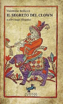 Il segreto del Clown - e altri saggi filosofici