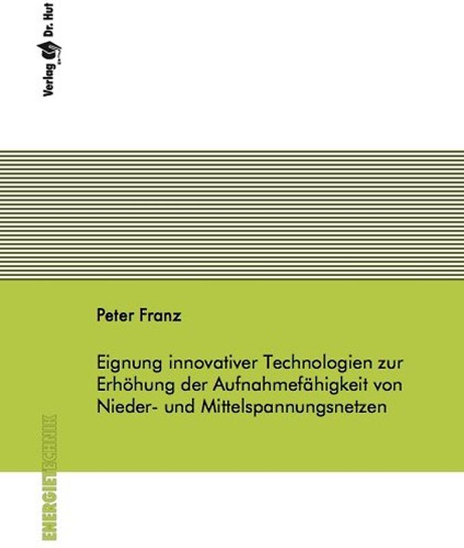 Eignung innovativer Technologien zur Erhöhung der Aufnahmefähigkeit von Nieder- und Mittelspannungsnetzen