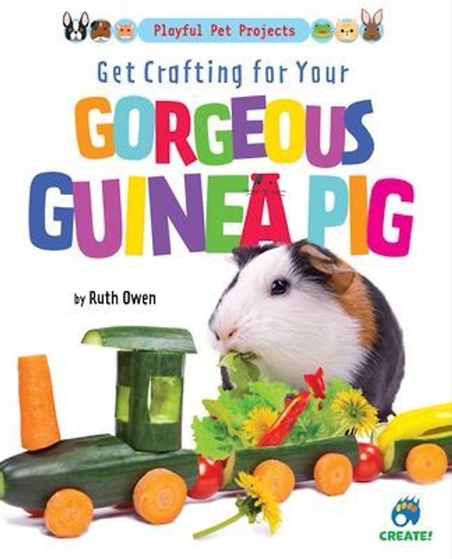 Get Crafting for Your Gorgeous Guinea Pig